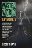 Wasted World | Episode 3 - North, Geoff